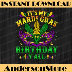 mardi gras birthday it's my mardi gras birthday y'all mardi gras festival, louisiana party, happy mardi gras png