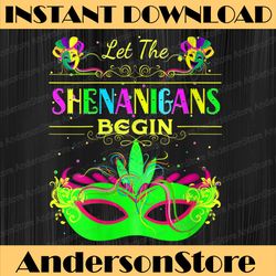 mardi gras let the shenanigans begin mask mardi gras mardi gras festival, louisiana party, happy mardi gras png