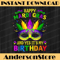 happy mardi gras and yes it's my birthday happy to me you mardi gras festival, louisiana party, happy mardi gras png