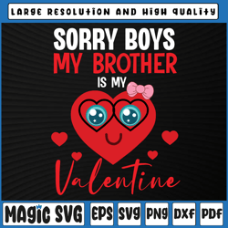 Sorry Funny Boys My Brother Is My Valentine Heart Sunglasses Svg,Cute Valentines Svg, Valentine Day, Digital Download