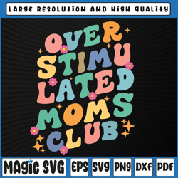 groovy overstimulated moms club funny trendy mom png overstimulated mom png, valentine day, digital download