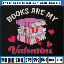 Books Are My Valentine Day Librarian Book Png, Love Book Png, Books Are My Valentine, Valentine Day, Digital Download