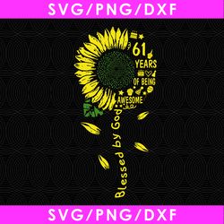 blessed by god 61 years of being awesome digital file, sunshine birthday svg, sunflower 1959 svg, 1959 birthday svg, png