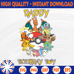 Daddy of the Birthday Boy Pokemon Svg Kids gift Baby Svg Birthday Svg, Pikachu Birthday Svg