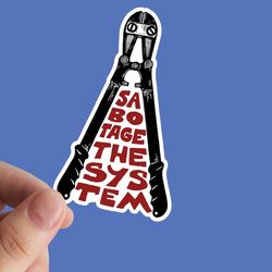 sabotage sticker, anti capitalist, socialism, anarchist, marxism, leftist