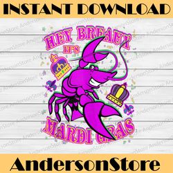 hey breaux it's mardi gras carnival new orleans mardi gras festival, louisiana party, happy mardi gras png