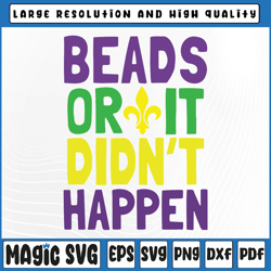 beads or it didn't happen svg png, mardi gras svg, fleur de lis, mardi gras carnival, digital download