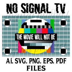NO SIGNAL TV SVG.PNG.AI.PDF.EPS VECTOR FILES DIGITAL DOWNLOAD SUBLIMATION FILES