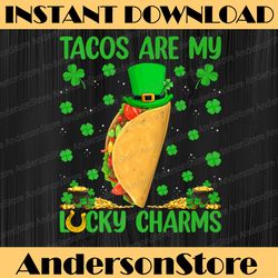 funny tacos are my lucky charms taco st patrick's day png sublimation designs