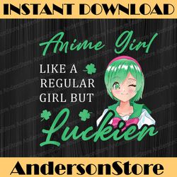anime girl like a regular girl but luckier st patrick's day png sublimation designs
