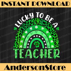 lucky to be a teacher rainbow teacher st patricks day png sublimation designs