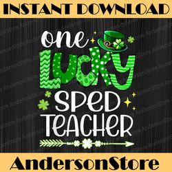 shamrock one lucky sped teacher st. patrick's day school png sublimation designs