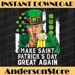 make saint st patrick's day great again funny trump png sublimation designs