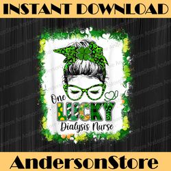 one lucky dialysis nurse messy bun shamrock st patrick's day png sublimation designs