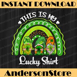 this is my lucky shirt lucky rainbow gnome st. patrick's day png sublimation designs