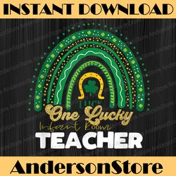 one lucky infant room teacher, rainbow st patrick's day png sublimation designs