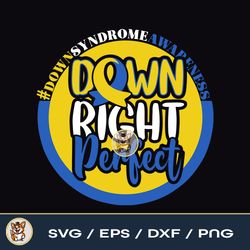 Down Syndrome Awareness  Down Right Perfect File Download PNG SVG EPS DXF
