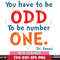 DR0102209-You have to be ODD to be number ONE Svg Dxf Eps Png file.jpg