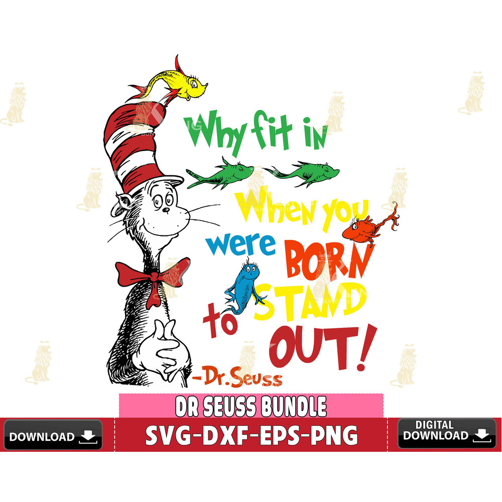 DR3112209-Dr Seuss Why fit in when you were born stand to out svg eps dxf png file.jpg