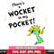 DR0701225-there's a wocket in my pocket Svg Dxf Eps Png file.jpg