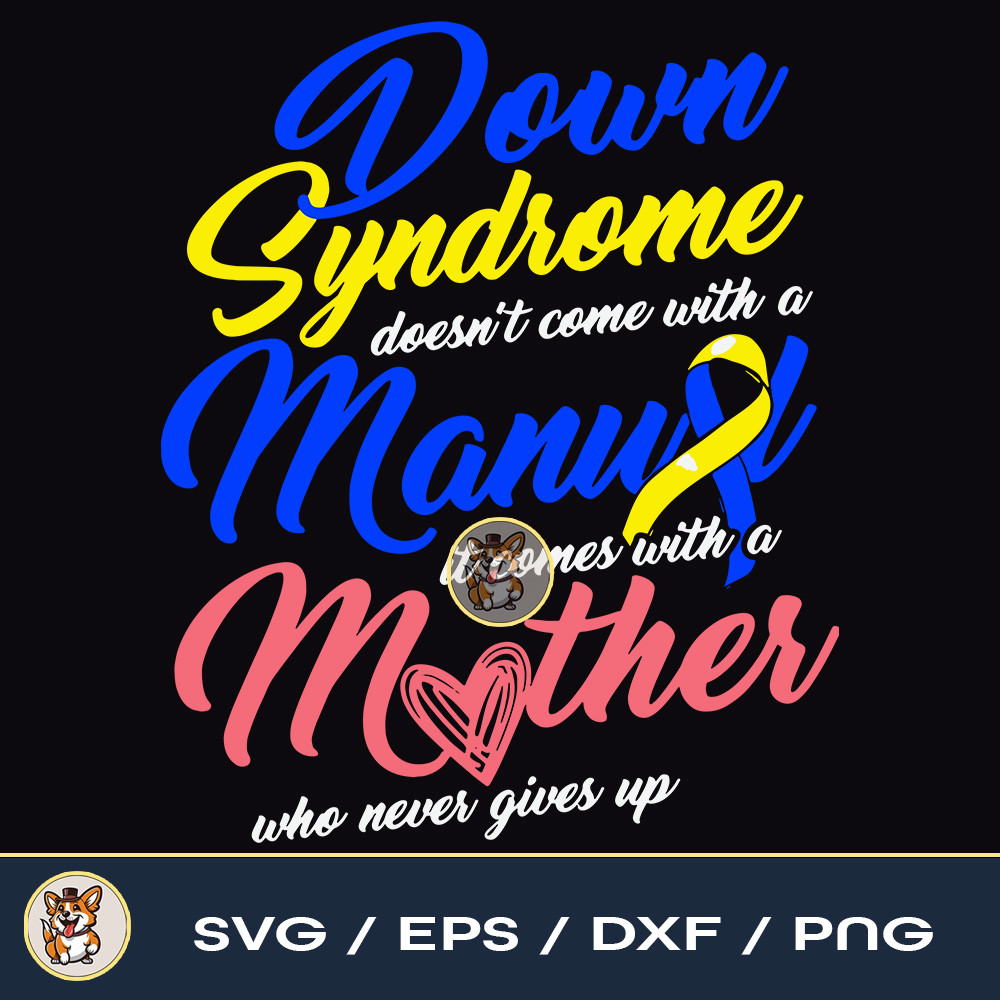 Down Syndrome Doesn't Come With A Manual Down Syndrome Awareness PNG.jpg