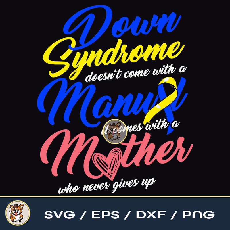 Down Syndrome Doesn't Come With A Manual Down Syndrome Awareness PNG.jpg