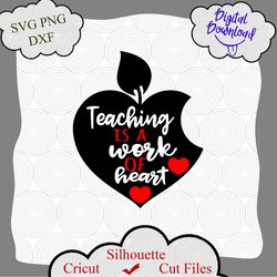 teaching is a work of heart svg, teacher svg, teacher life svg, teacher gift svg, teacher quotes, teacher shirt svg, png