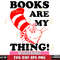 DR1612270-Books are my Dr Seuss thing Svg Dxf Eps Png file.jpg