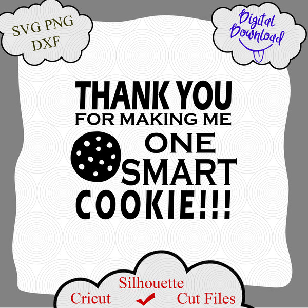 10 Thank You For Making Me One Smart Cookie.png