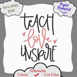 teach love inspire svg, teacher svg, school svg, teach svg, cut files for cricut silhouette, svg, dxf