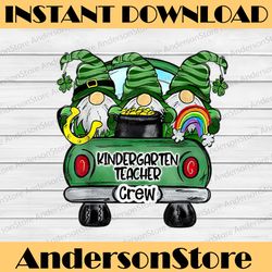 kindergarten teacher crew gnomies truck st patrick's day png sublimation designs