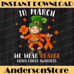 st patrick's day we wear orange for kidney cancer awareness png sublimation designs