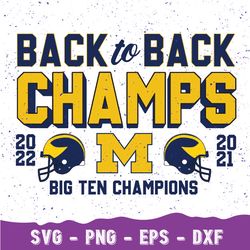 michigan big ten championship svg, michigan victors-valiant-back to back-big ten champs, wol-verines football 2022 svg,