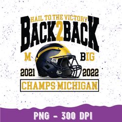 Michigan Back To Back Big Ten Championship 2022 Png, Wol-verines Football Big Ten Champions Png, Michigan Football Champ