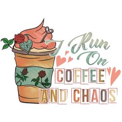 run on coffee and chaos png, valentine png