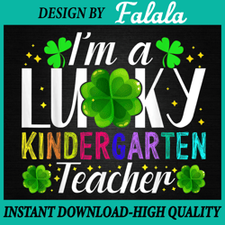 i'm a lucky kindergarten teacher png, st. patrick's day png, patricks day png, patrick day png, digital download
