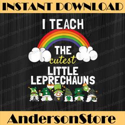 i teach the cutest little leprechauns | st patricks teacher png sublimation designs