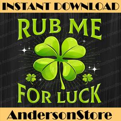 rub me for luck funny st. patrick's day party irish cute png sublimation designs