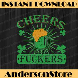 cheers fuckers funny st. patricks day irish drinking png sublimation designs