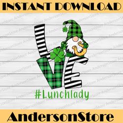 love lunch lady gnome funny st patrick's day shamrock png sublimation designs