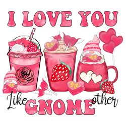 i love you like gnome other png, valentine png