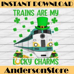 trains are my lucky charms train st. patrick's day png, shamrock png, saint patrick's truck train day png, clover png