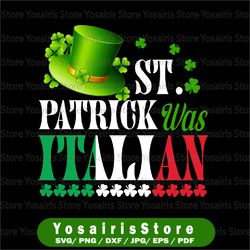 St Patrick Was Italian PNG, St Patrick's Day Hat Clover Png, St. Patricks Day Png, Funny St. Patrick's Day Png