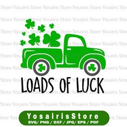 loads of luck truck svg, shamrock st patrick day svg, st patricks day truck svg, kids st patricks day svg, old truck svg