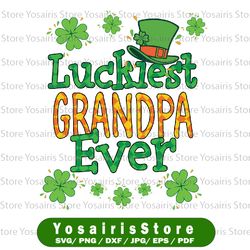 grandpa st patrick day png, luckiest grandpa ever png, st patricks day png, lucky png, irish png sublimation design