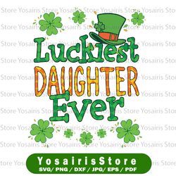 st patrick day png, luckiest daughter ever png, st patricks day png, lucky png, irish png sublimation design