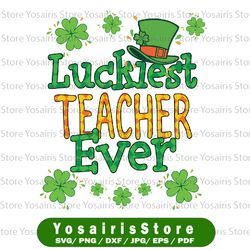 st patrick day png, luckiest teacher ever png, st patricks day png, lucky png, irish png sublimation design