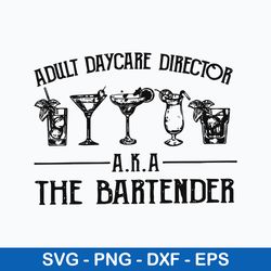 adult daycare director aka the bartender svg, adult daycare director svg png dxf eps file
