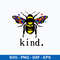 Autism Bee Kind Svg, Autism Awareness Svg, Bee Svg, Png Dxf Eps Digital File.jpeg
