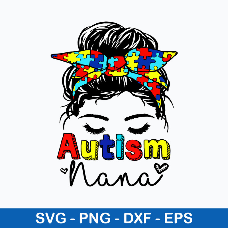 Autism Nana Messy Bun Sunglasses Svg, Autism Nana Svg, Png Dxf Eps File.jpeg